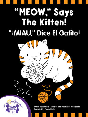 cover image of "Meow," Says the Kitten--Miau, Dice El Gatito